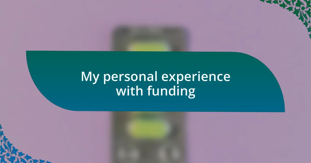My personal experience with funding