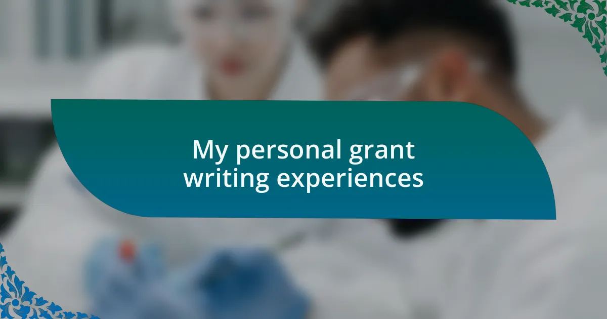 My personal grant writing experiences