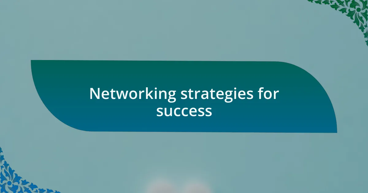 Networking strategies for success