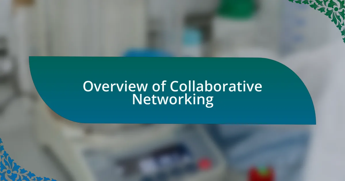 Overview of Collaborative Networking