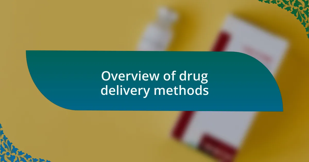 Overview of drug delivery methods