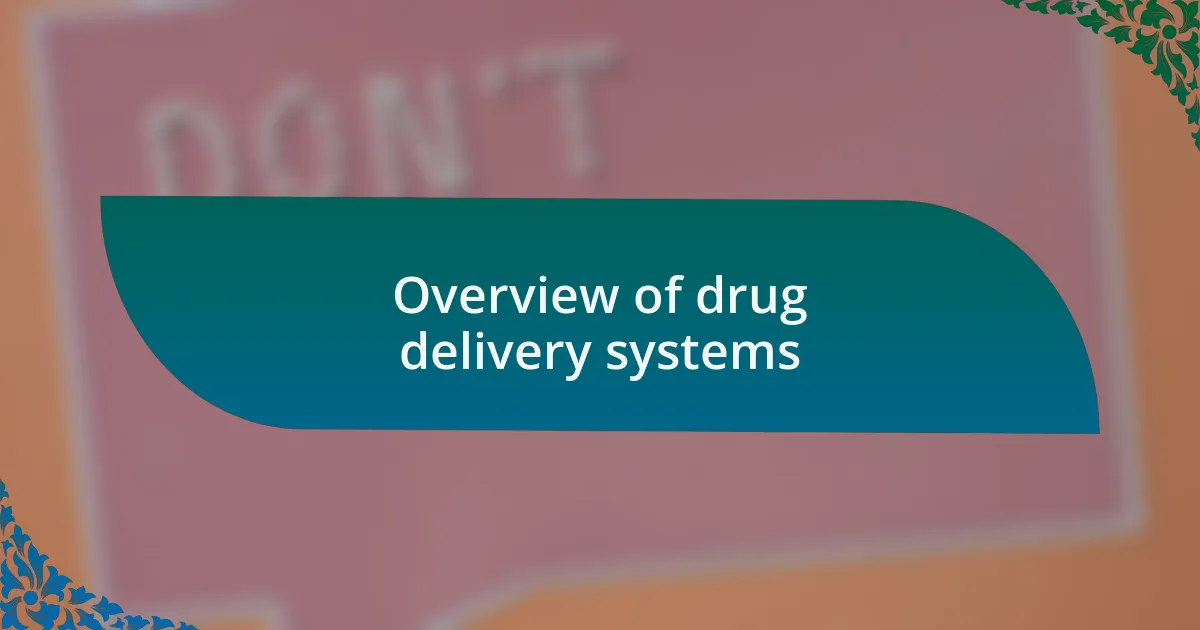 Overview of drug delivery systems