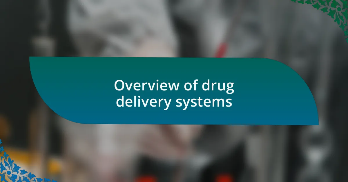 Overview of drug delivery systems