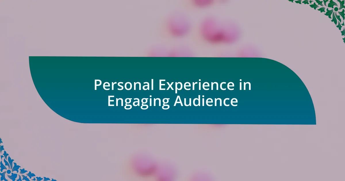 Personal Experience in Engaging Audience