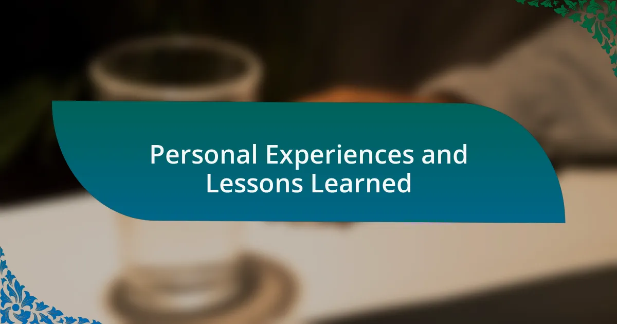 Personal Experiences and Lessons Learned