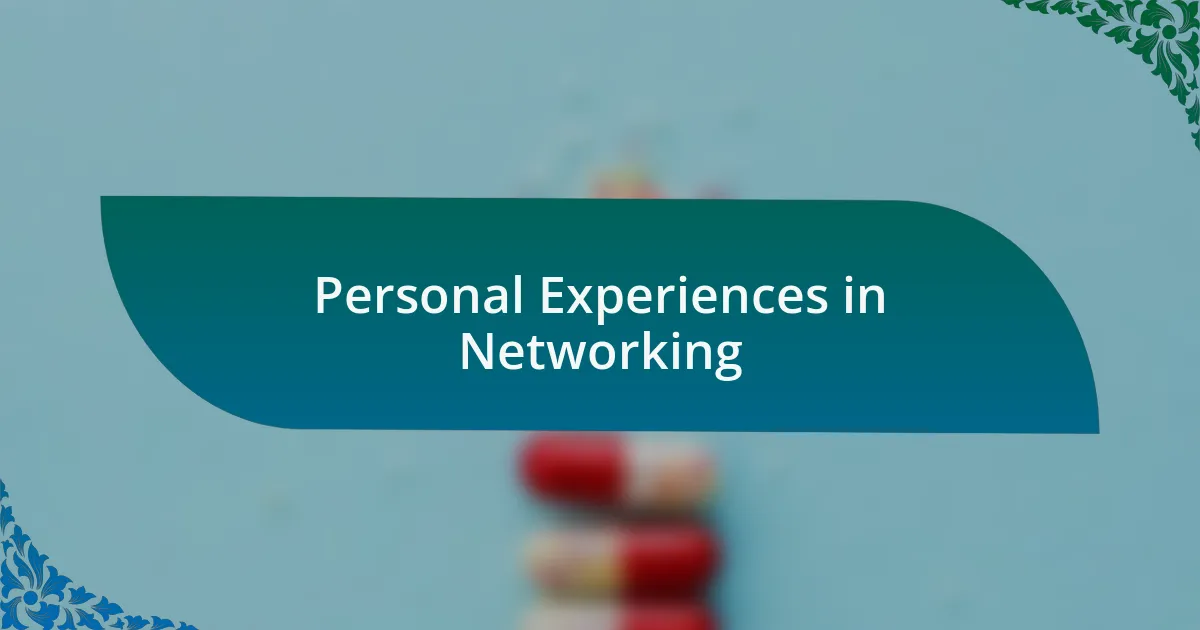 Personal Experiences in Networking