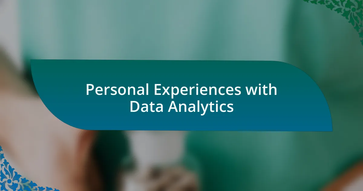 Personal Experiences with Data Analytics