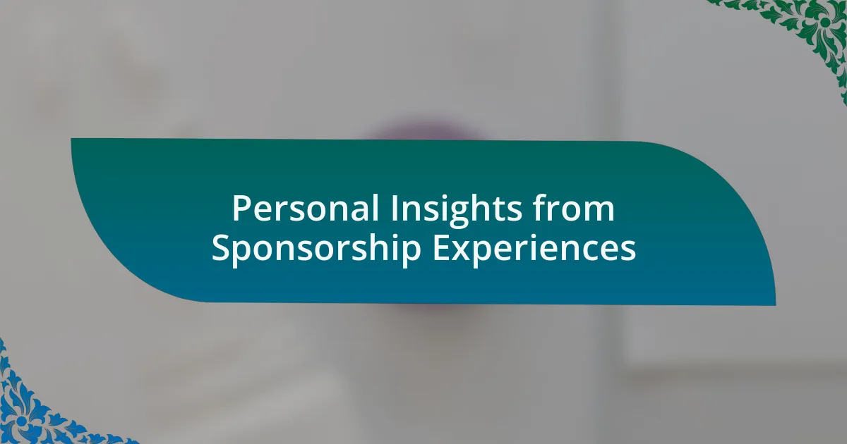 Personal Insights from Sponsorship Experiences
