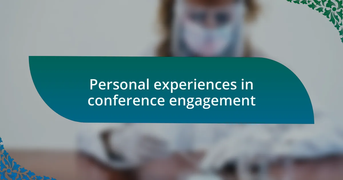 Personal experiences in conference engagement