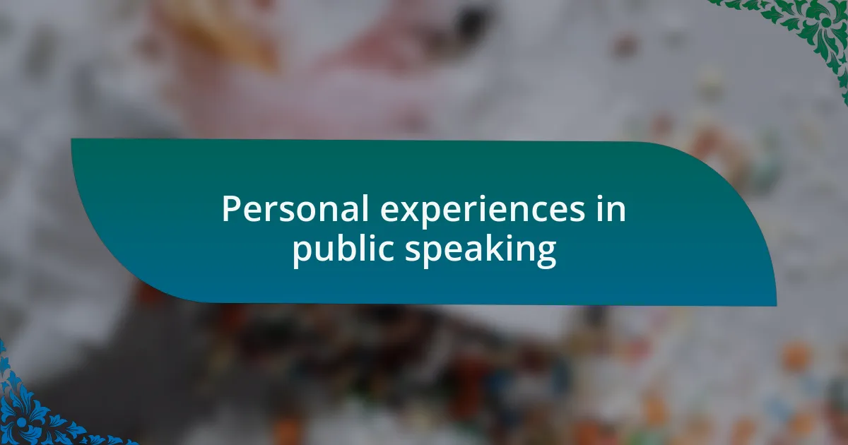 Personal experiences in public speaking
