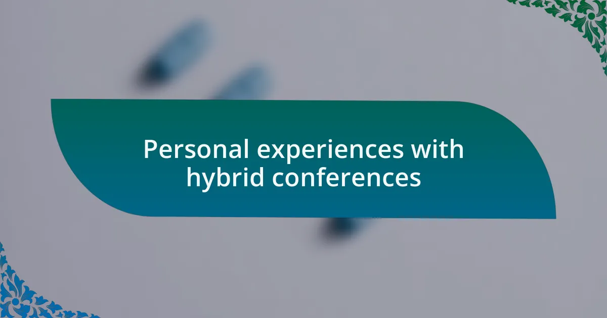 Personal experiences with hybrid conferences