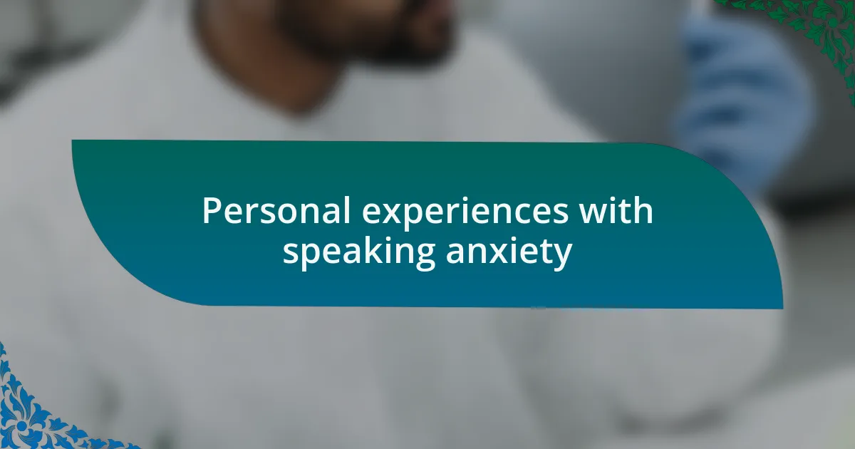 Personal experiences with speaking anxiety