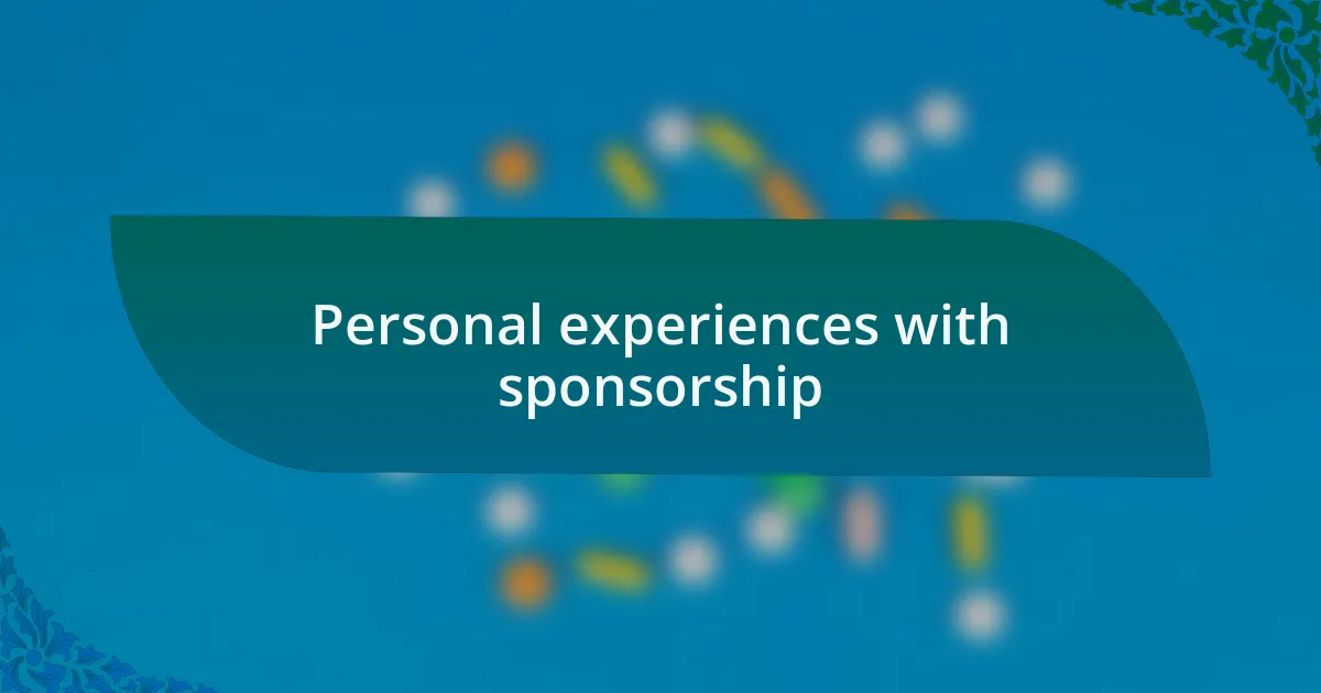 Personal experiences with sponsorship