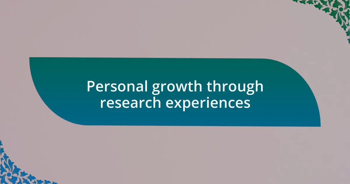 Personal growth through research experiences