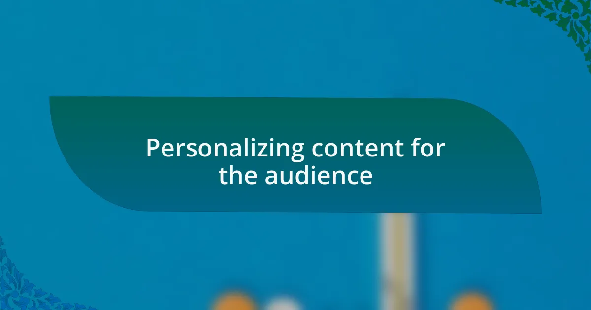 Personalizing content for the audience