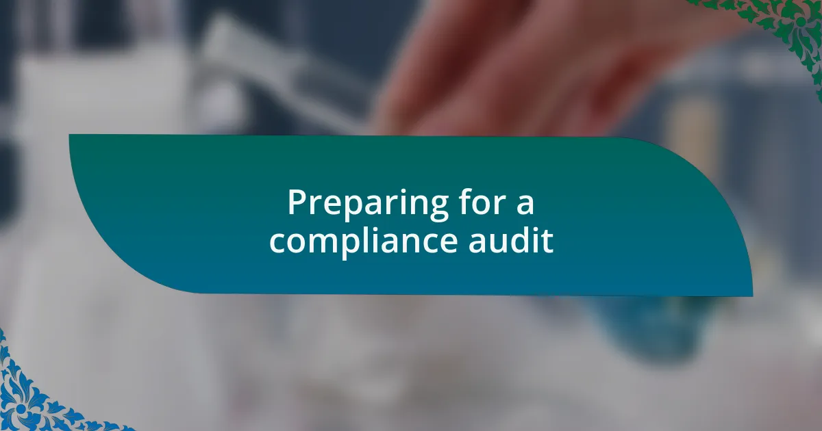 Preparing for a compliance audit