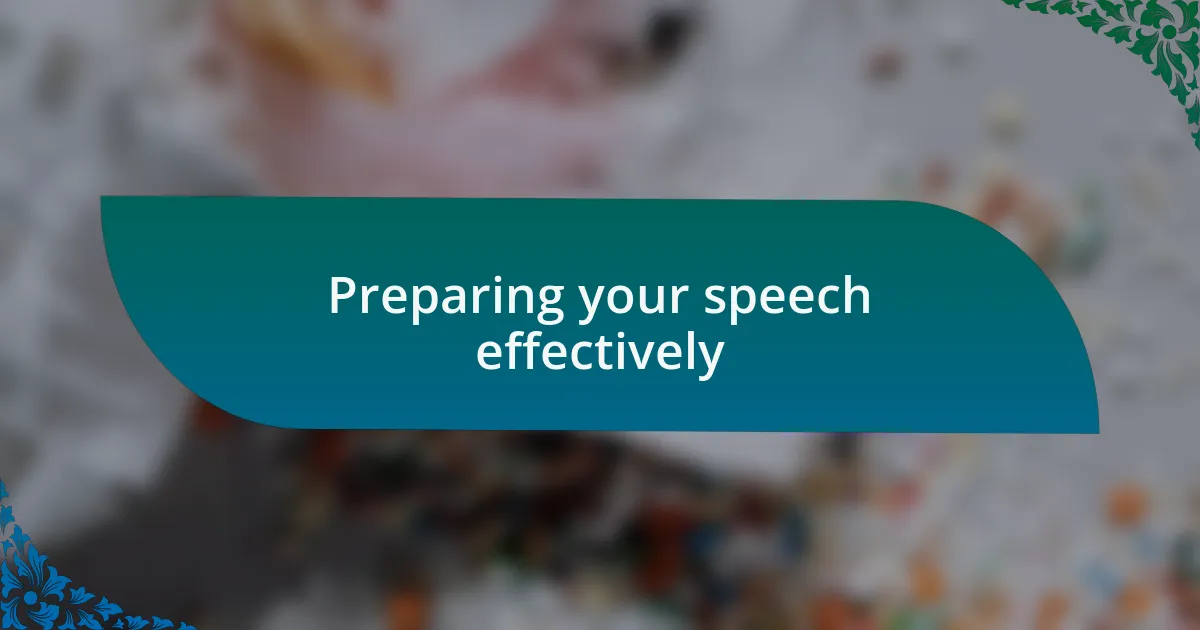 Preparing your speech effectively