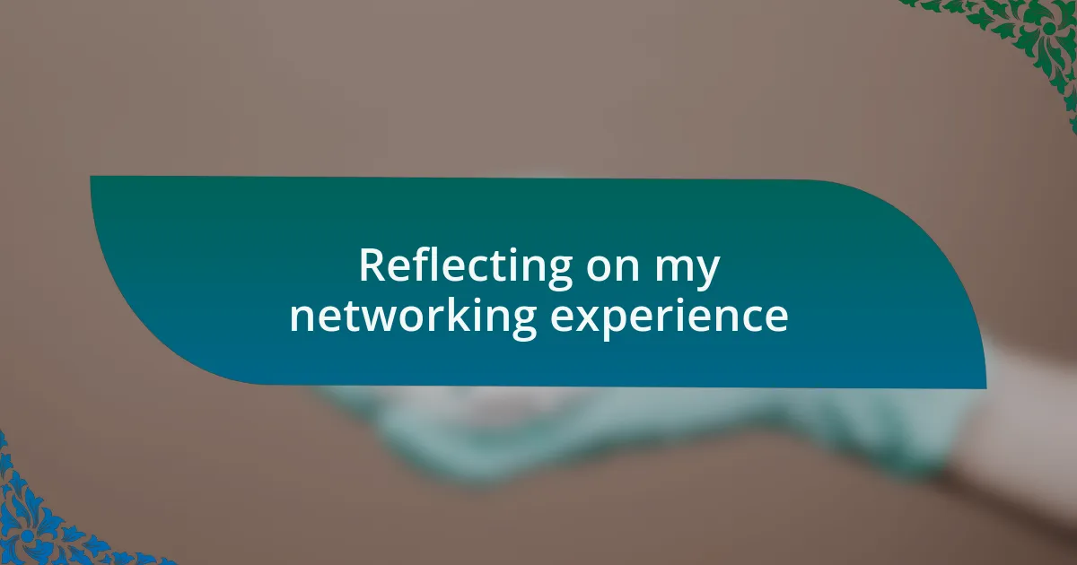 Reflecting on my networking experience