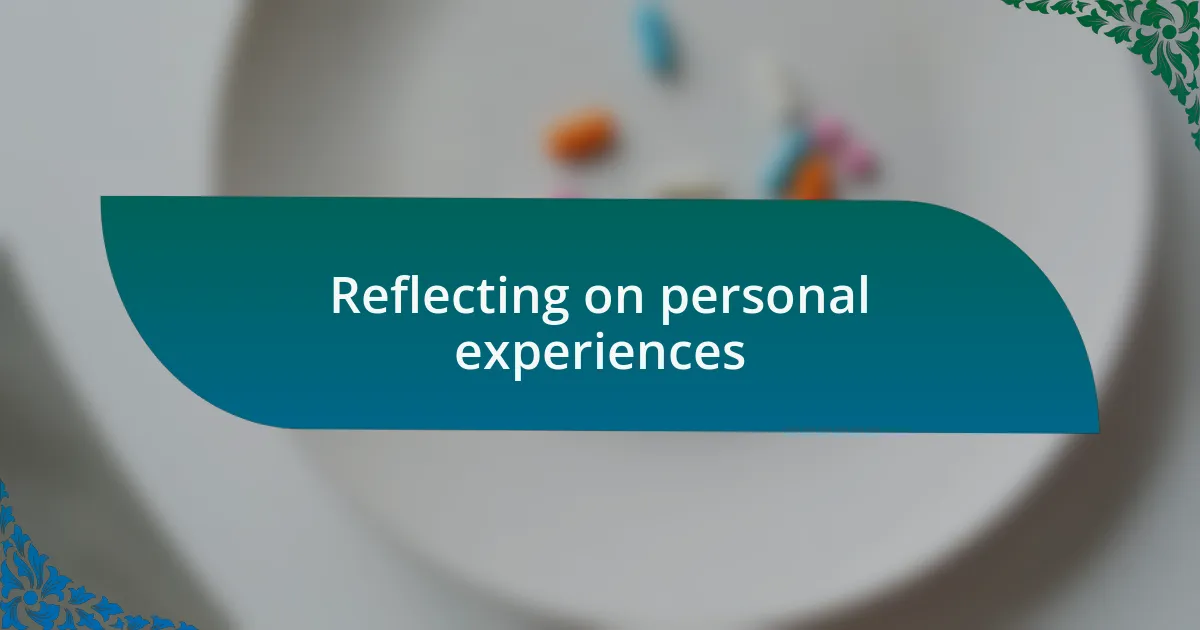 Reflecting on personal experiences