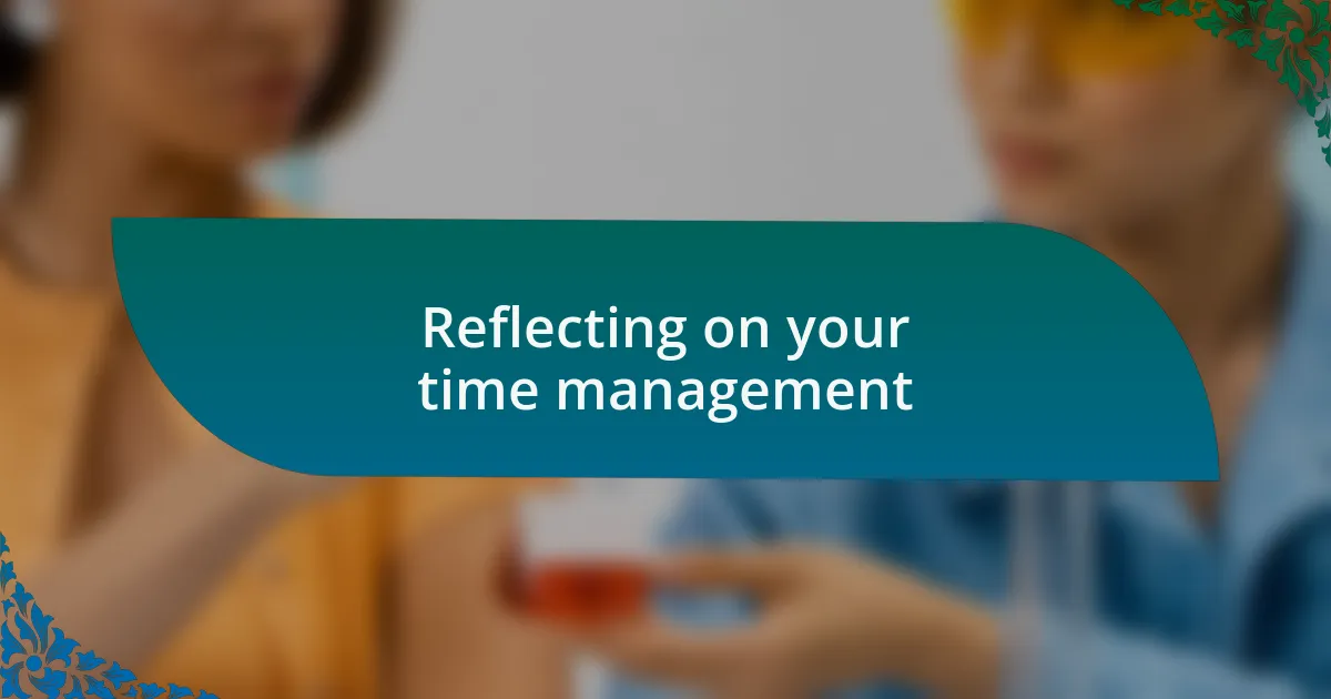 Reflecting on your time management