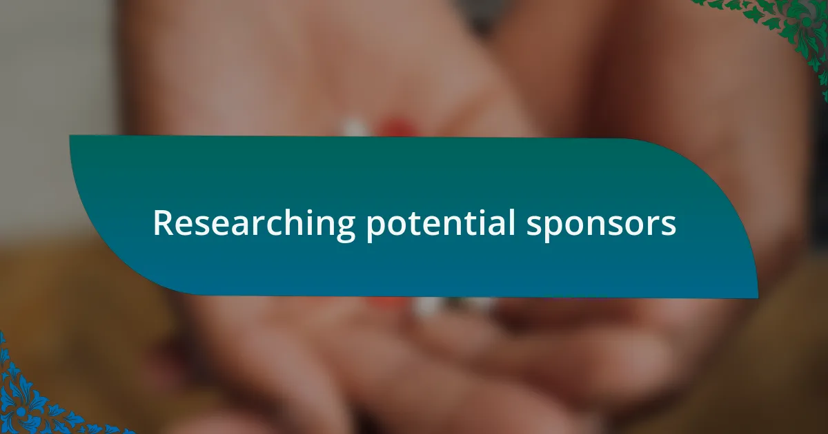 Researching potential sponsors
