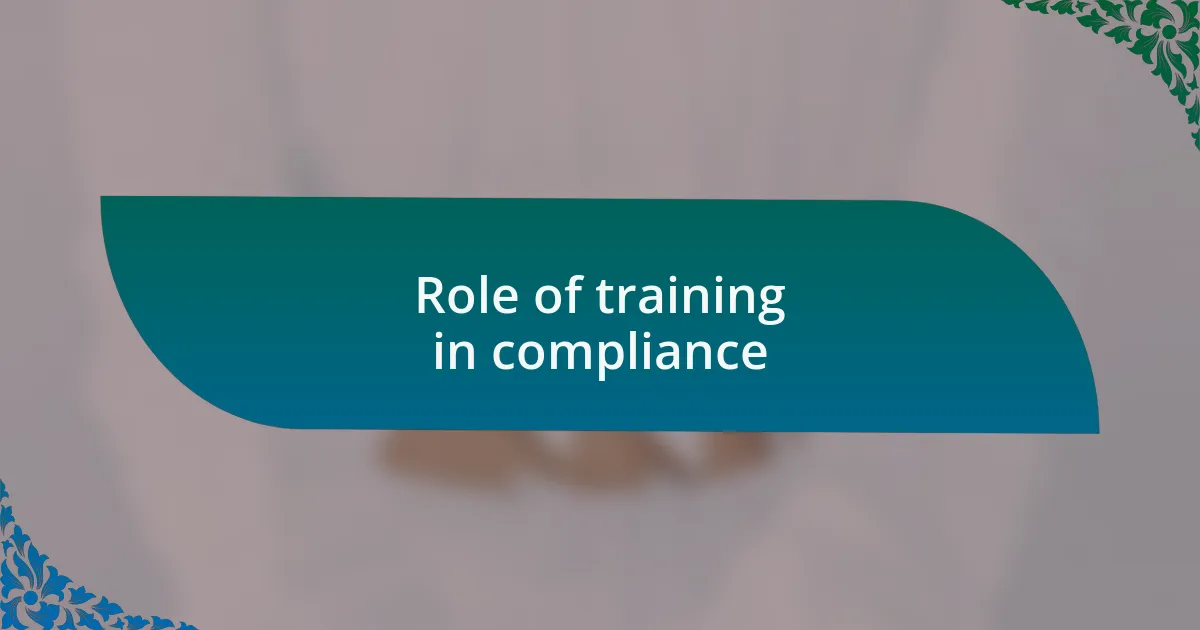 Role of training in compliance