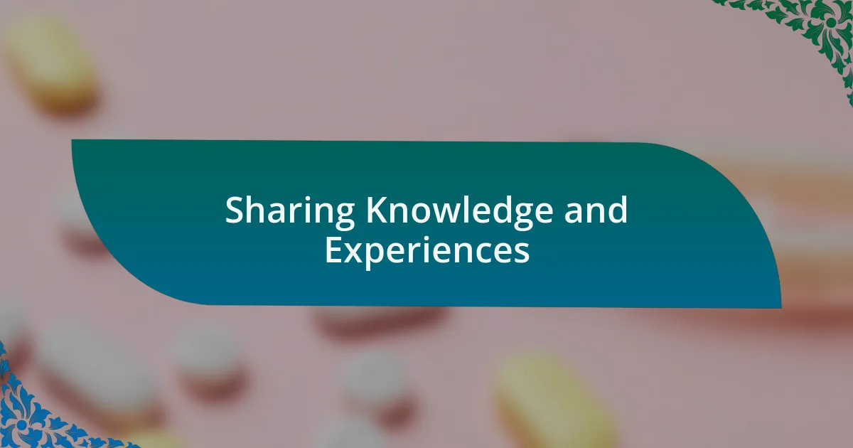 Sharing Knowledge and Experiences