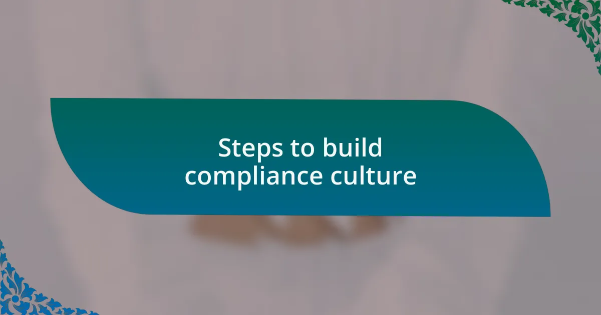 Steps to build compliance culture