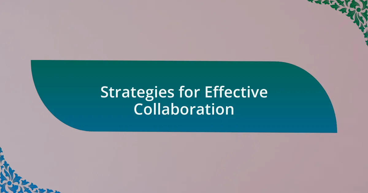 Strategies for Effective Collaboration