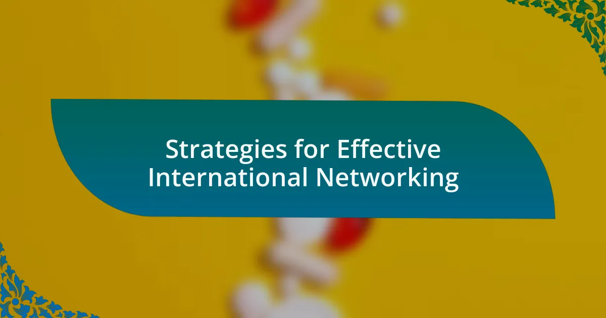 Strategies for Effective International Networking