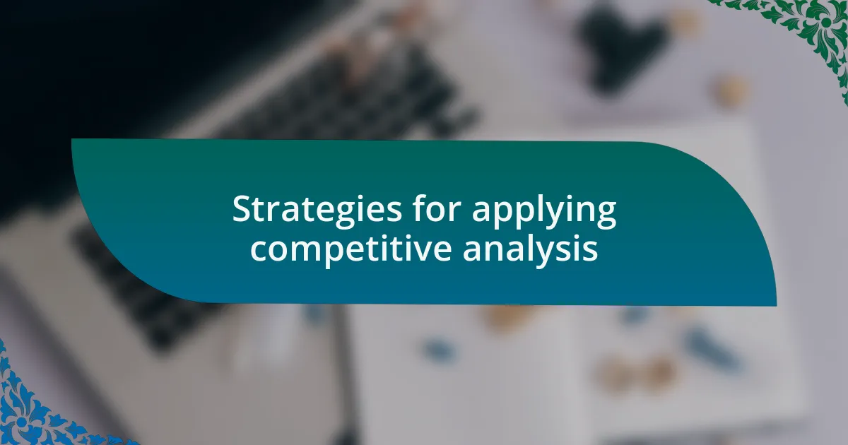 Strategies for applying competitive analysis