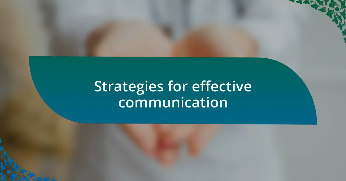 Strategies for effective communication