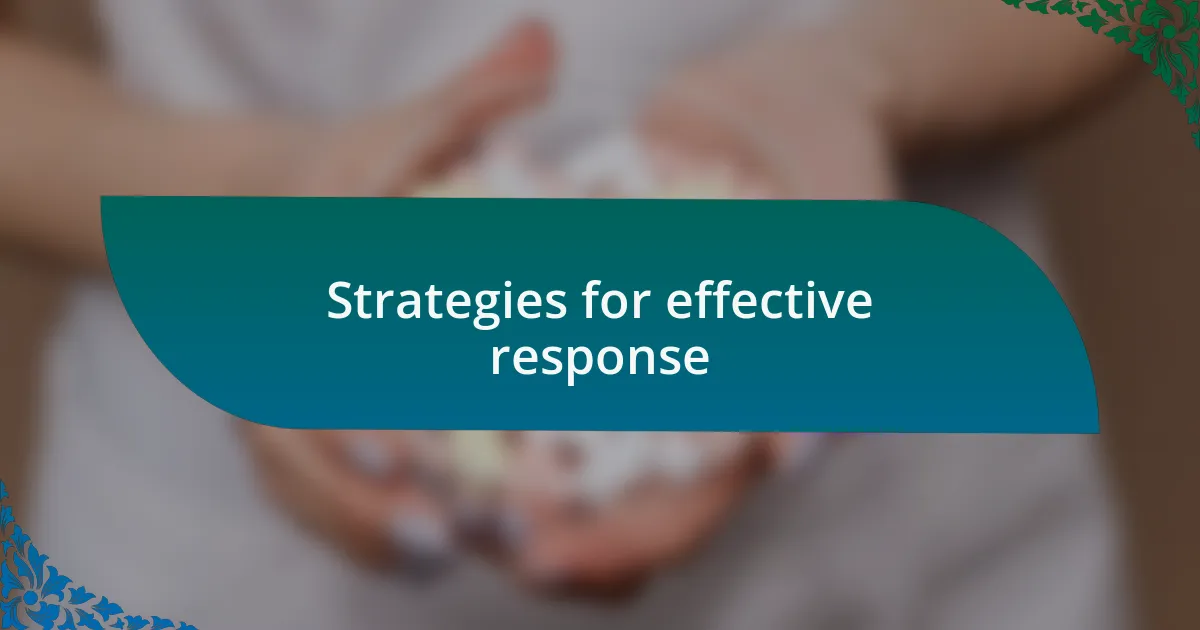 Strategies for effective response