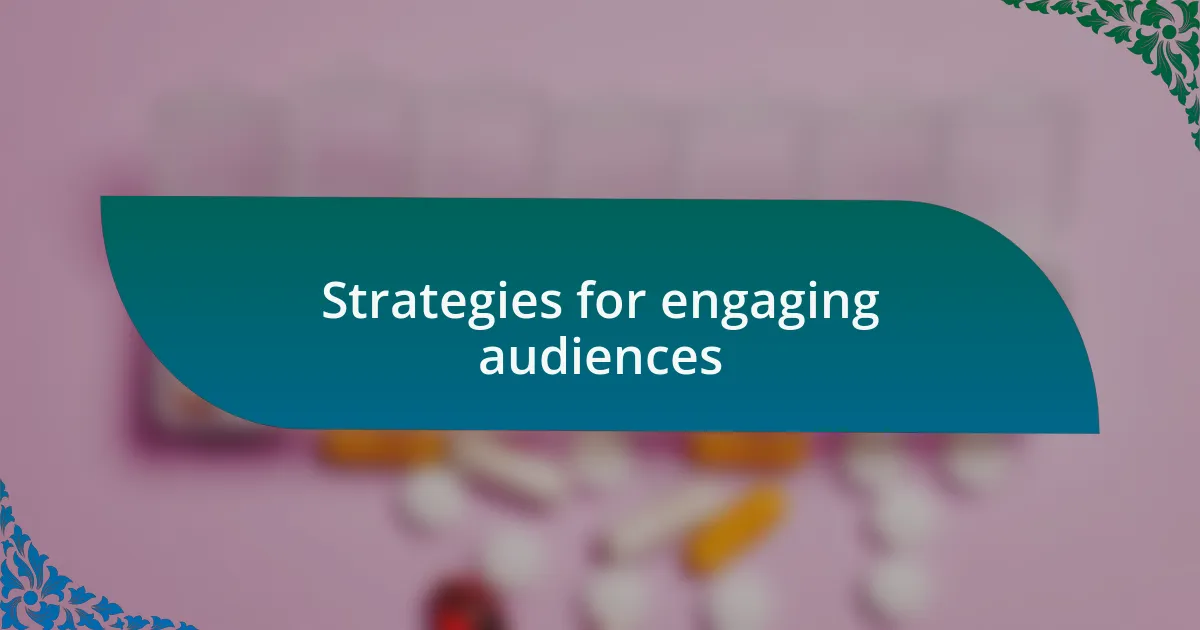 Strategies for engaging audiences