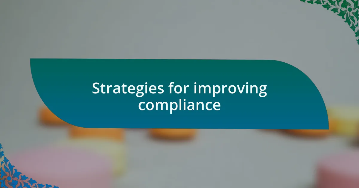 Strategies for improving compliance