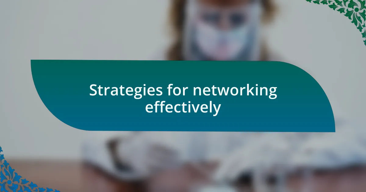 Strategies for networking effectively
