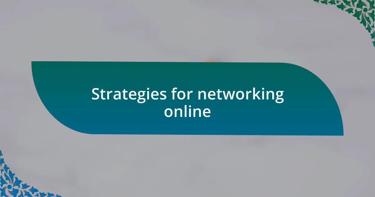 Strategies for networking online