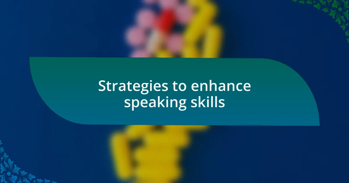 Strategies to enhance speaking skills
