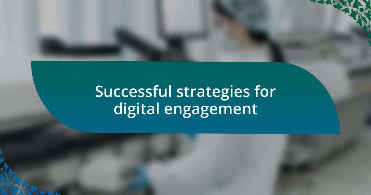 Successful strategies for digital engagement