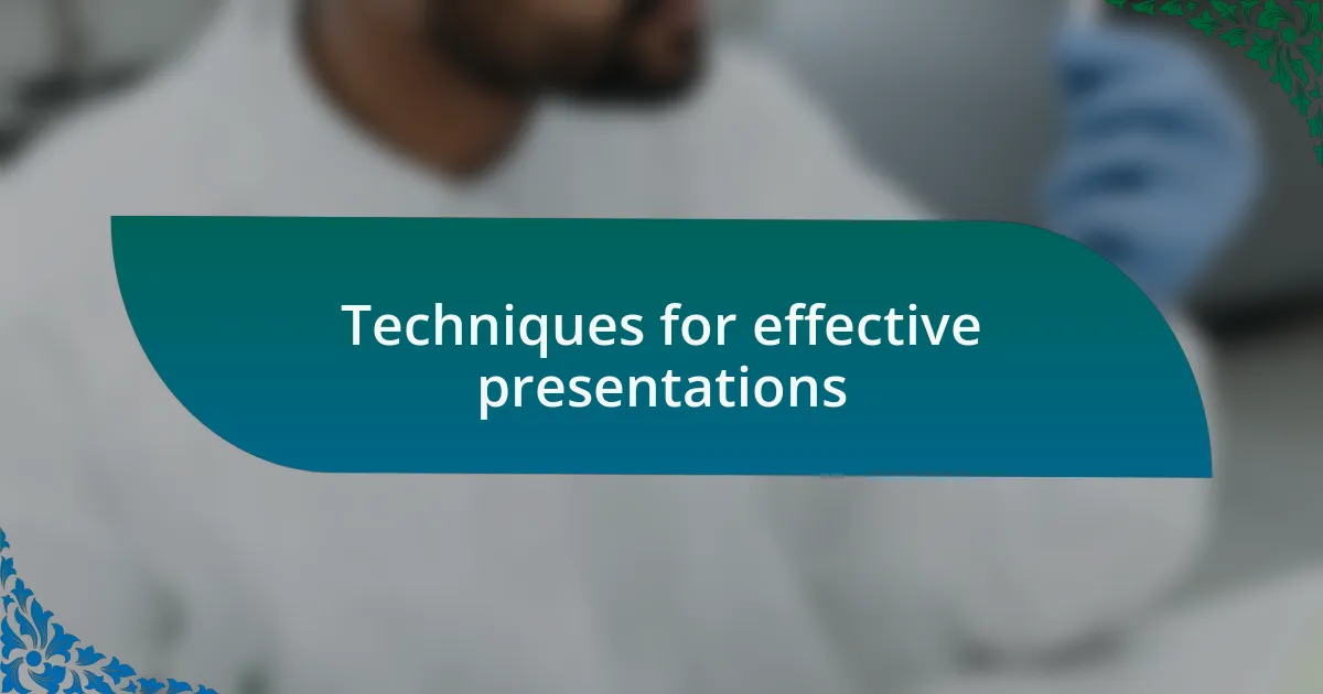 Techniques for effective presentations