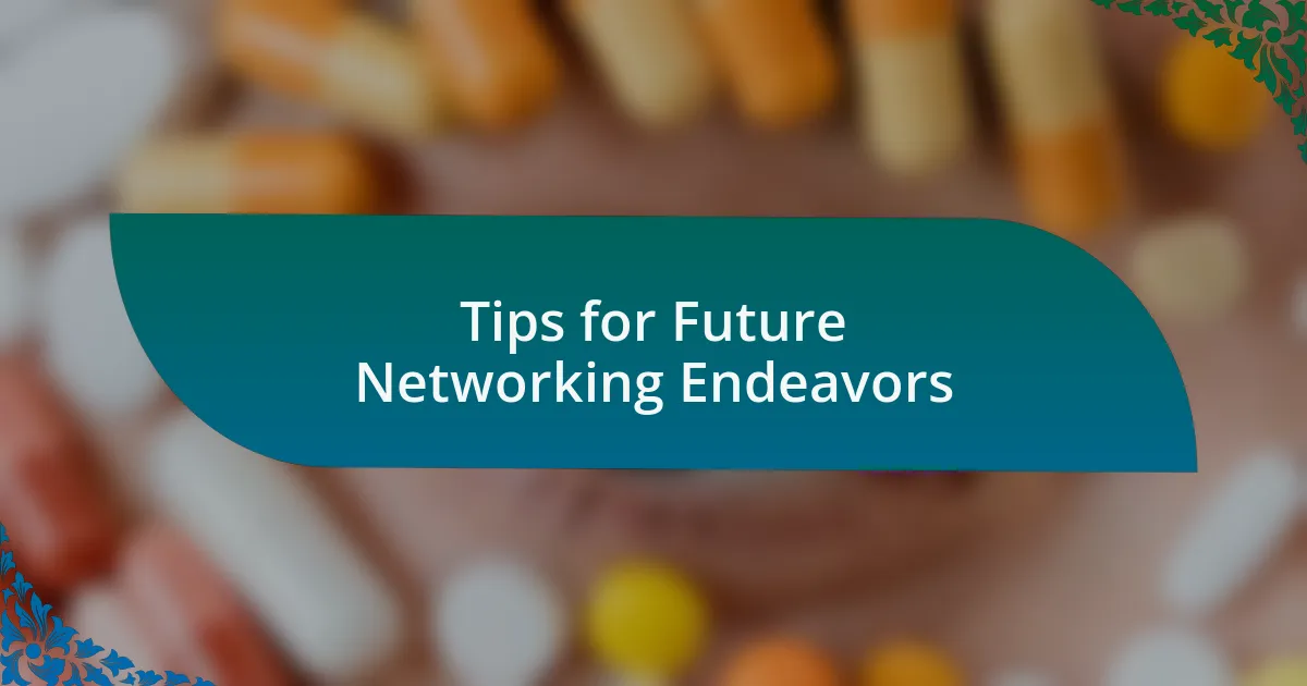 Tips for Future Networking Endeavors