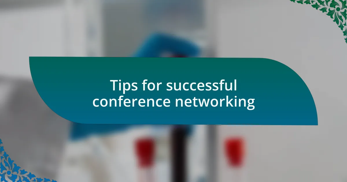 Tips for successful conference networking
