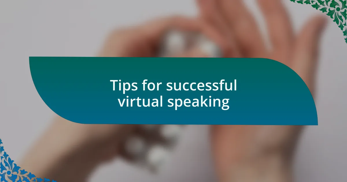 Tips for successful virtual speaking