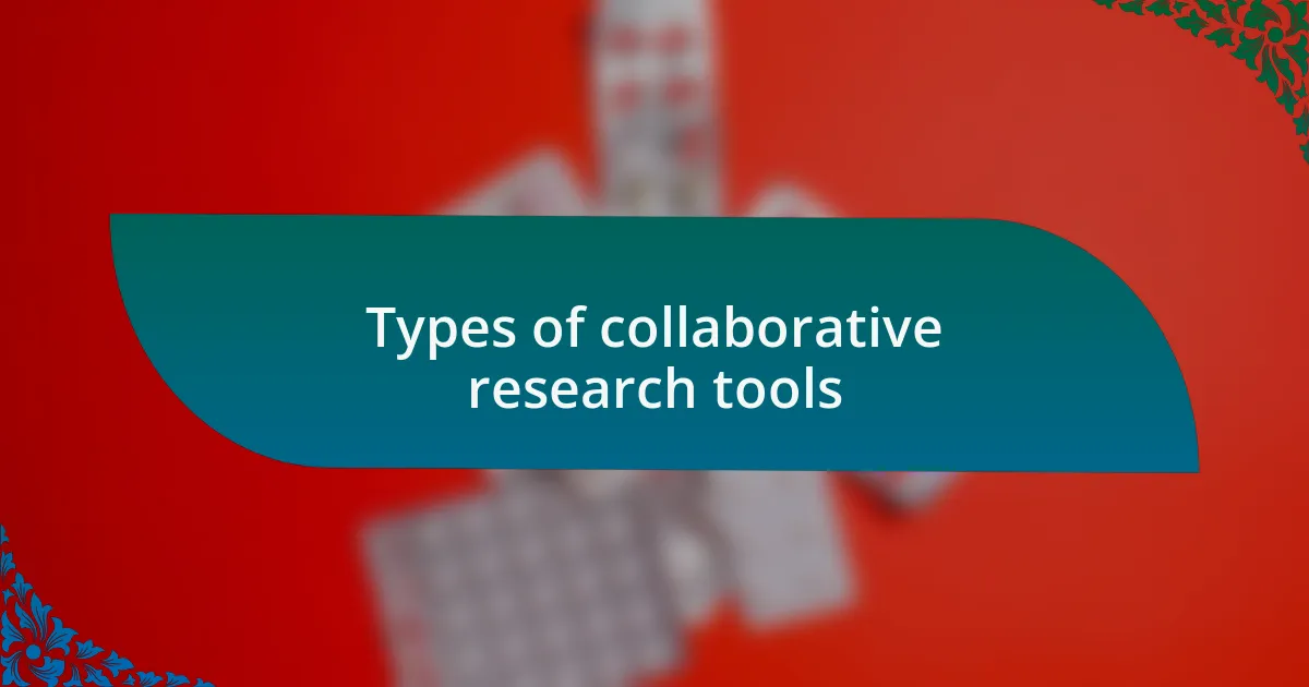 Types of collaborative research tools
