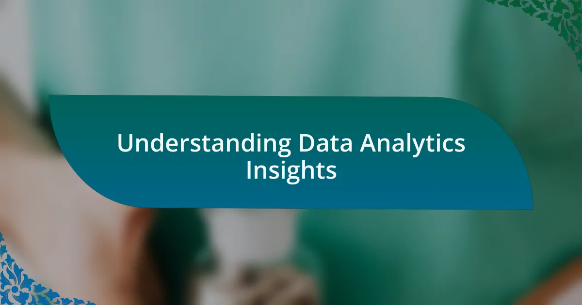 Understanding Data Analytics Insights