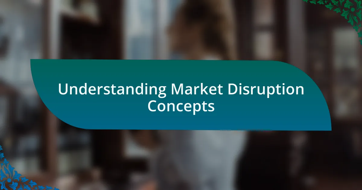 Understanding Market Disruption Concepts