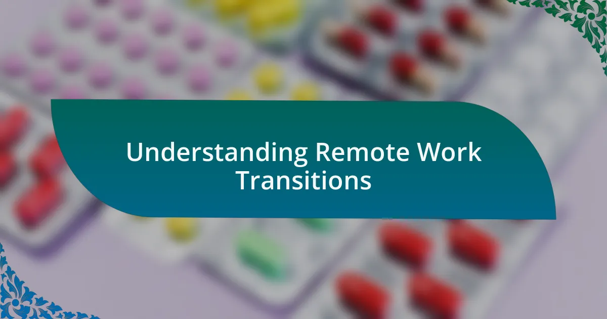 Understanding Remote Work Transitions