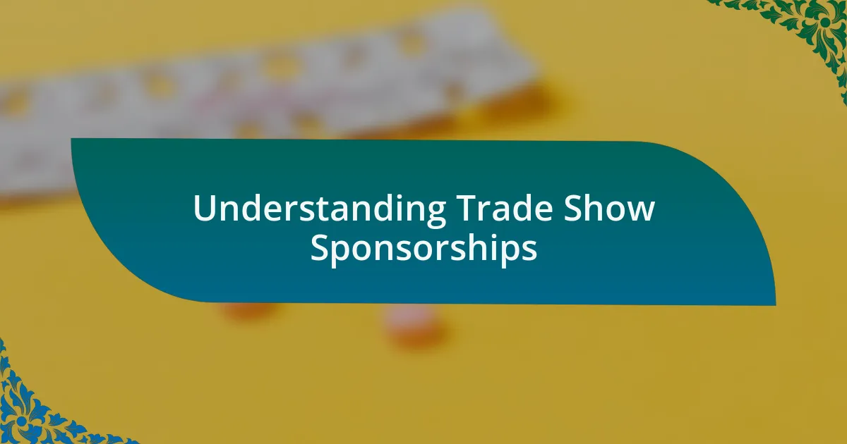Understanding Trade Show Sponsorships