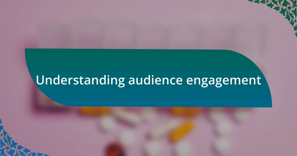 Understanding audience engagement