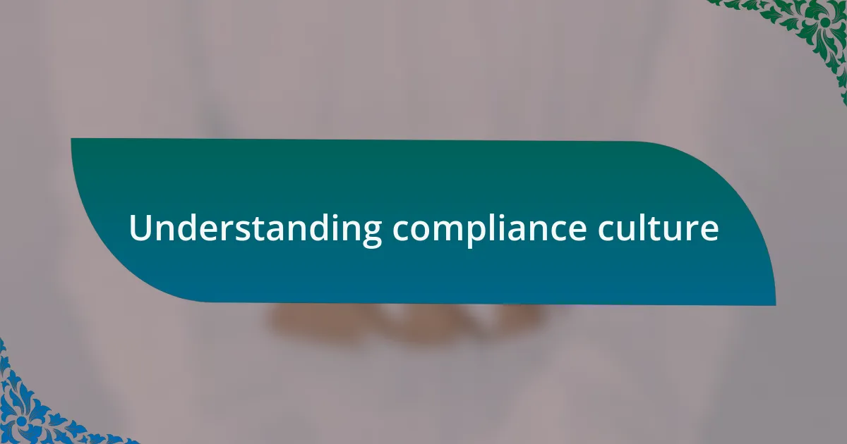 Understanding compliance culture